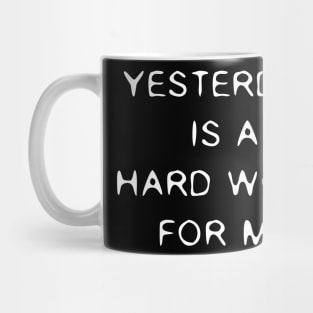 Yesterday Is A Hard Word (II) Mug